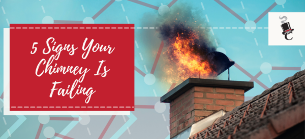 5 Signs Your Chimney Is Failing