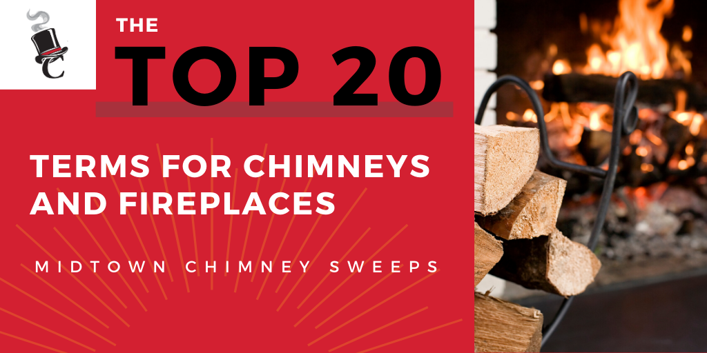 The Top 20 Terms For Chimneys And Fireplaces Chimney Sweeps