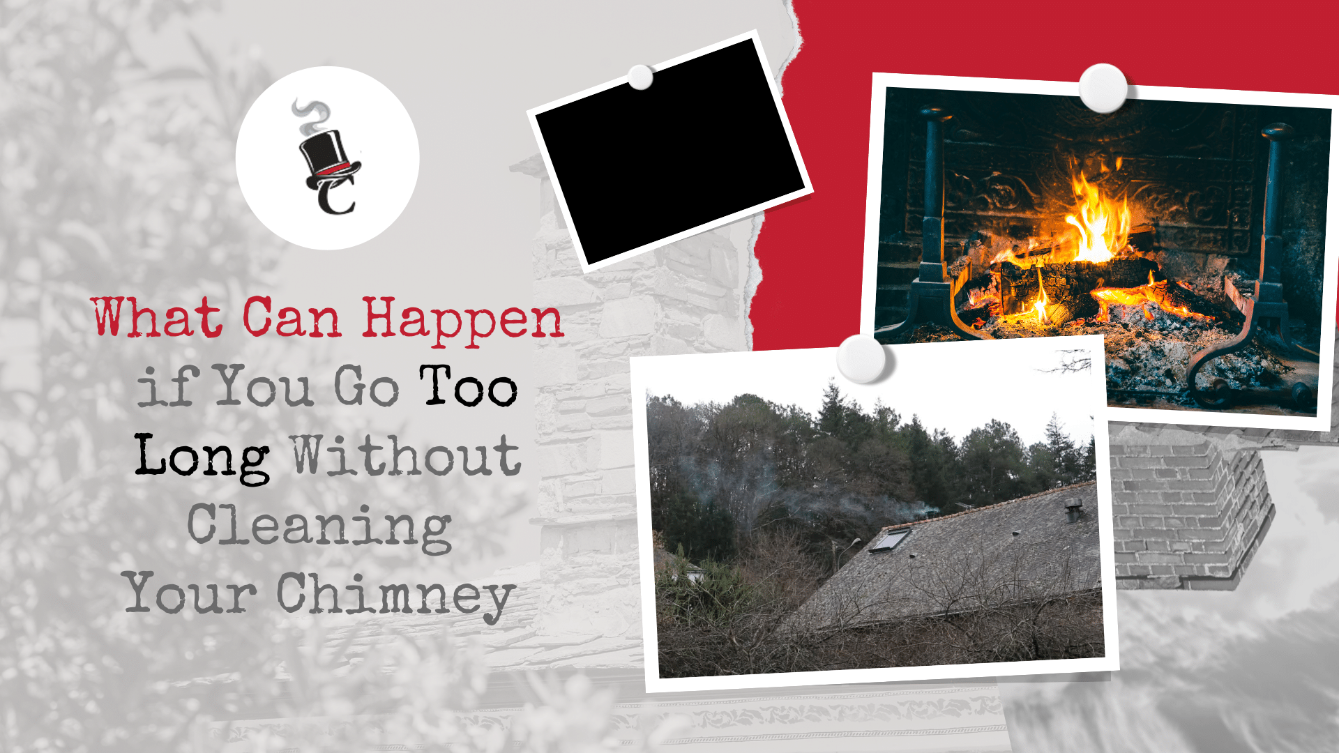 What Can Happen if You Go Too Long Without Cleaning Your Chimney
