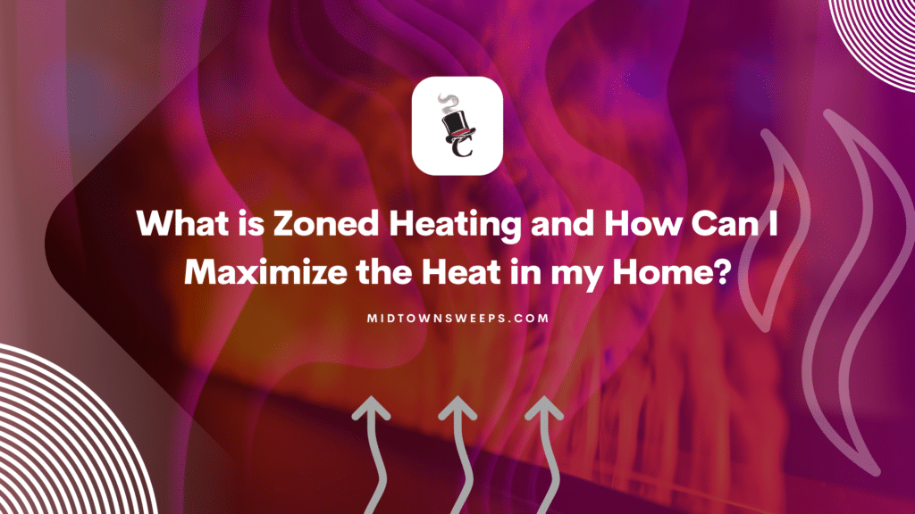 What is Zoned Heating and How Can I Maximize the Heat in my Home